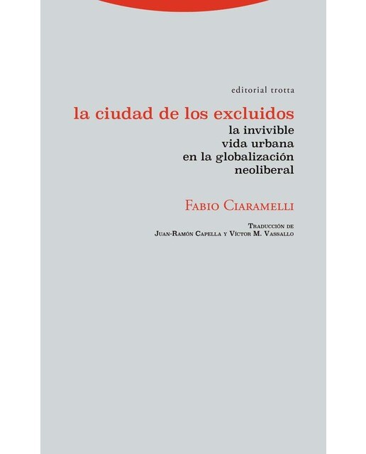 La ciudad de los excluidos: La invivible vida urbana en la globalización neoliberal (Capa mole com abas) 1