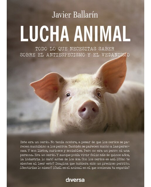Lucha animal: Todo lo que necesitas saber sobre el veganismo y el antiespecismo (Capa mole com abas) 1