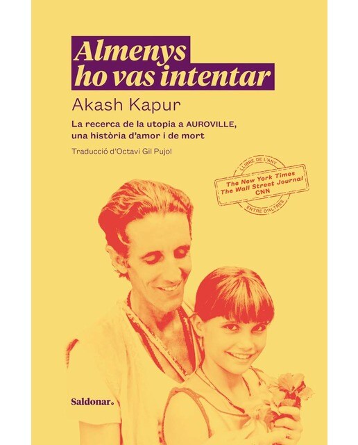 Almenys ho vas intentar: La recerca de la utopia a AUROVILLE, una història d&amor i de mort 1