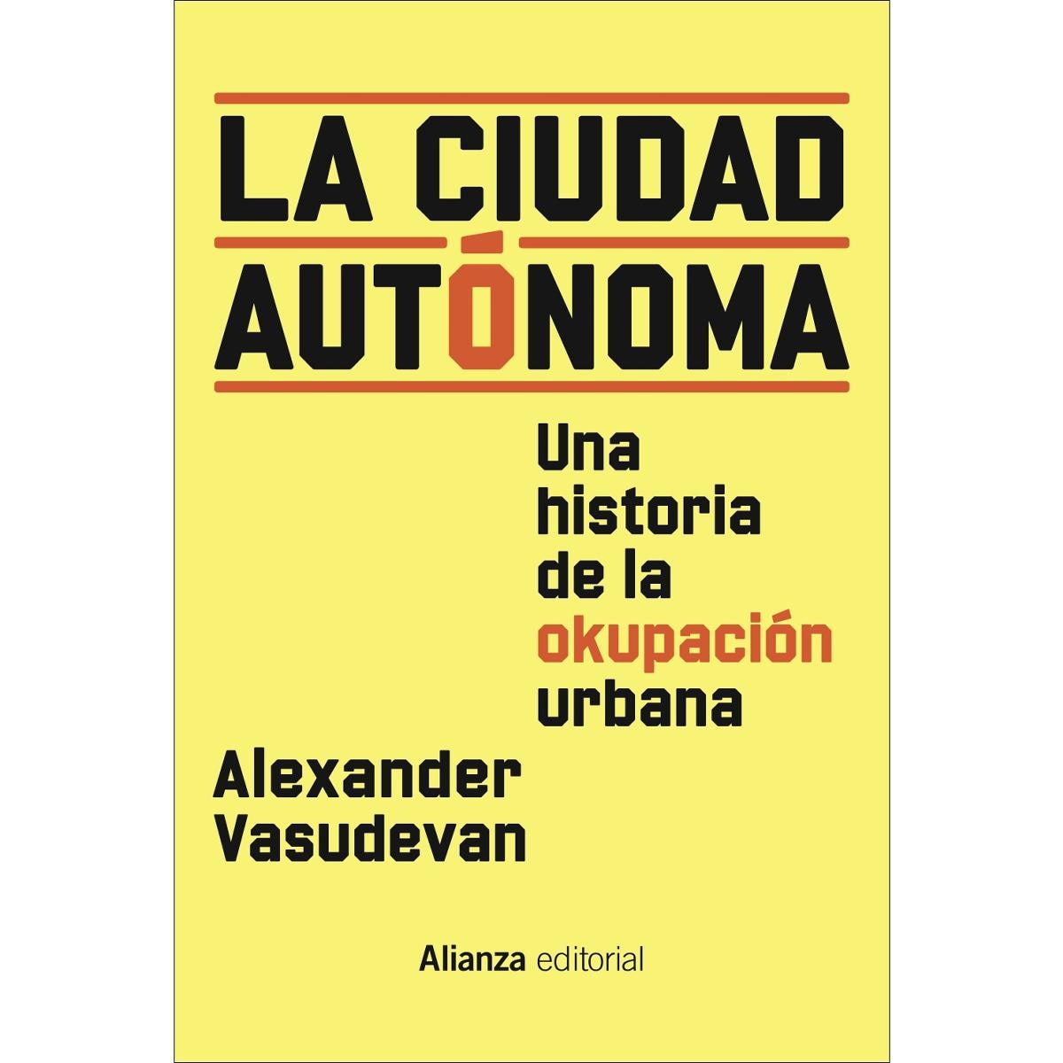 La ciudad autónoma: Una historia de la okupación urbana (Capa mole com abas) 1