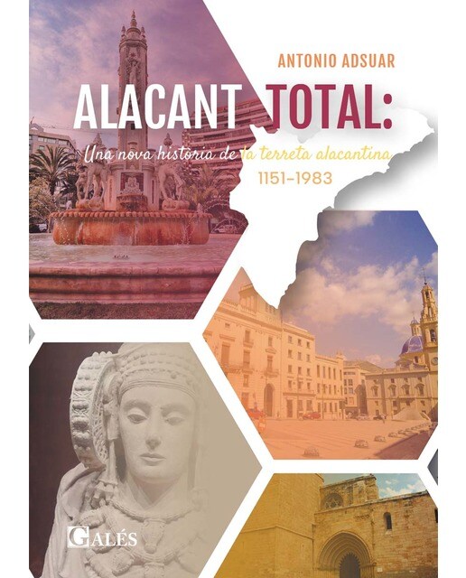ALACANT TOTAL: Una nova historia de la terreta alicantina (Capa mole com abas) 1