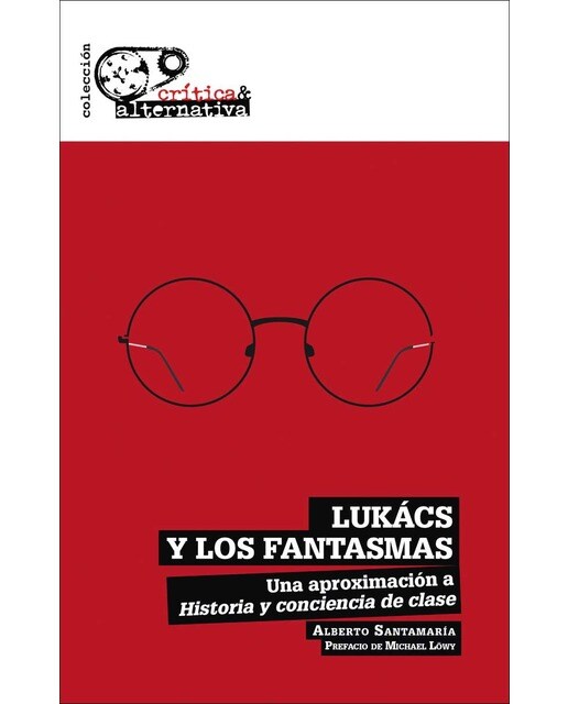 Lukács y los fantasmas: Una aproximación a Historia y conciencia de clase 1
