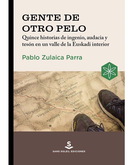 Gente de otro pelo: Quince historias de ingenio, audacia y tesón en un valle de la Euskadi interior (Capa mole) 1