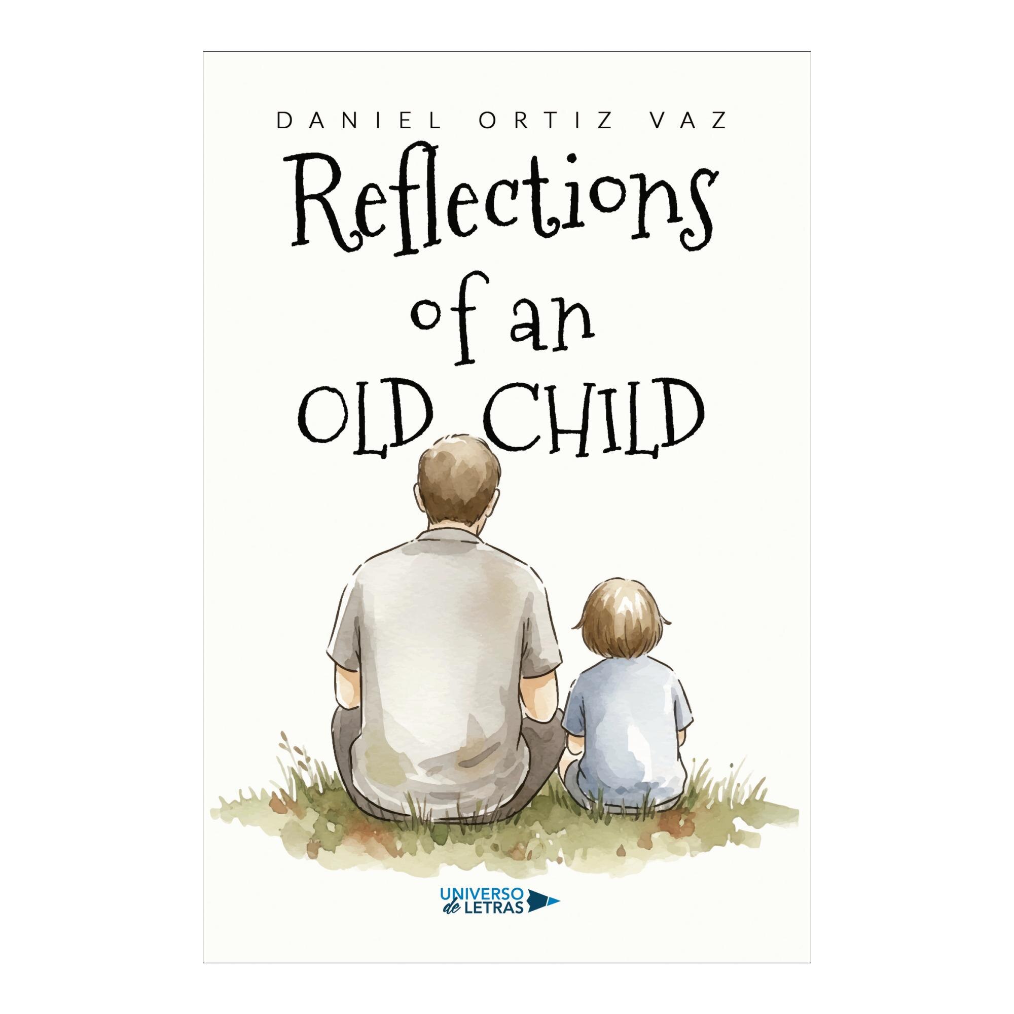 Imagen 0 de REFLECTIONS OF AN OLD CHILD (Tapa blanda)