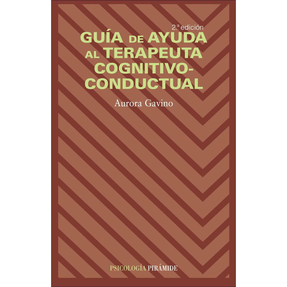 Guía de ayuda al terapeuta cognitivo-conductual(Tapa blanda) 1