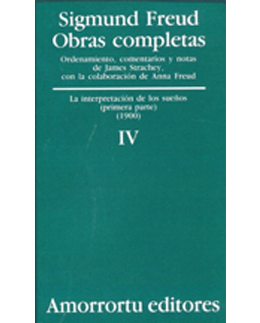 Obras Completas. Volumen 4: La interpretación de los sueños (parte I) (1900) (Capa mole) 1