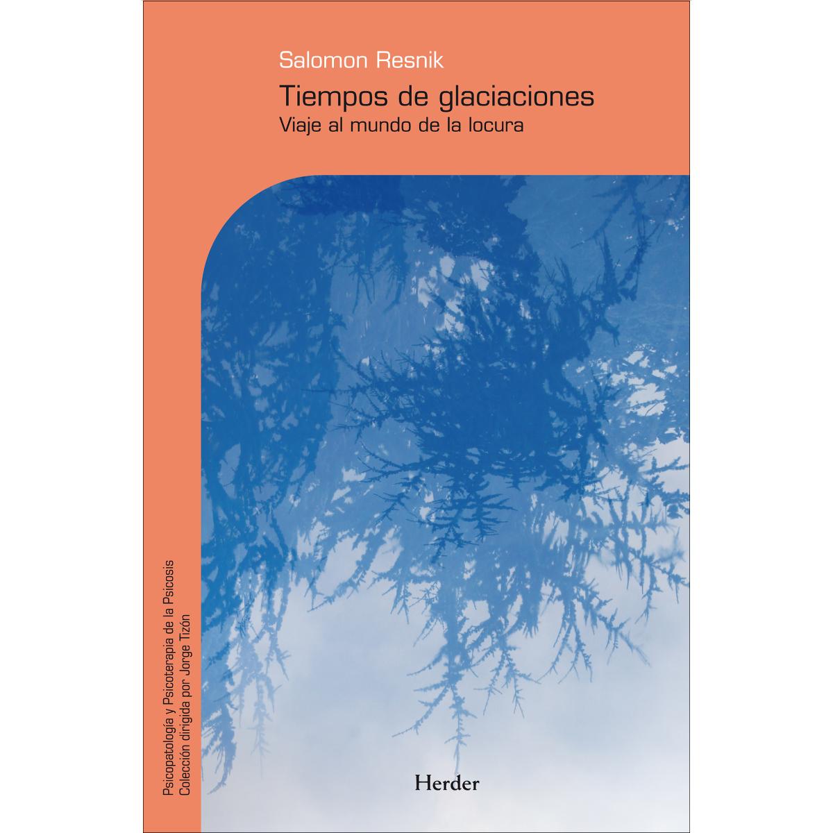 Tiempos de glaciaciones: Viaje al mundo de la locura (Capa mole com abas) 1