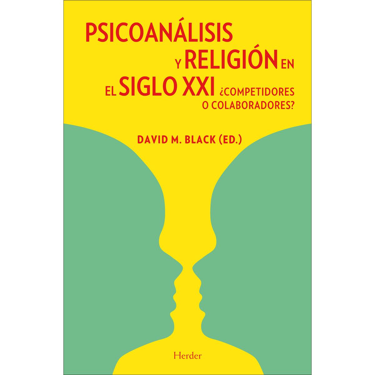 Psicoanálisis y religión en el siglo XXI: ¿Competidores o colaboradores? (Capa mole com abas) 1