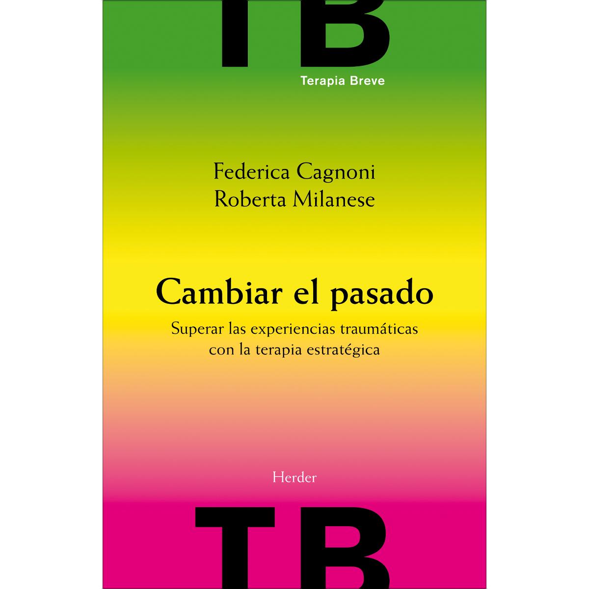Cambiar el pasado: Superar las experiencias traumáticas con la terapia estratégica (Capa mole com abas) 1