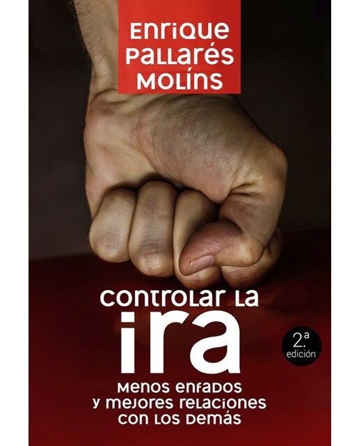 Imagen 0 de Controlar la ira: Menos enfados y mejores relaciones con los demás  (Tapa blanda)