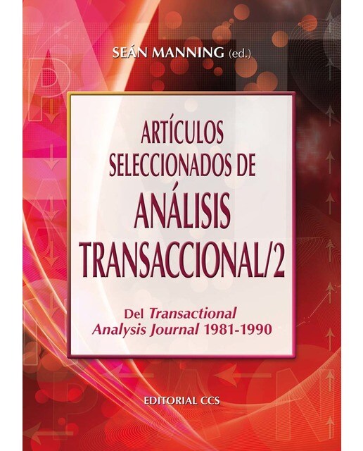 Artículos seleccionados de Análisis Transaccional 2: Del Transactional Analysis Journal 1981-1990