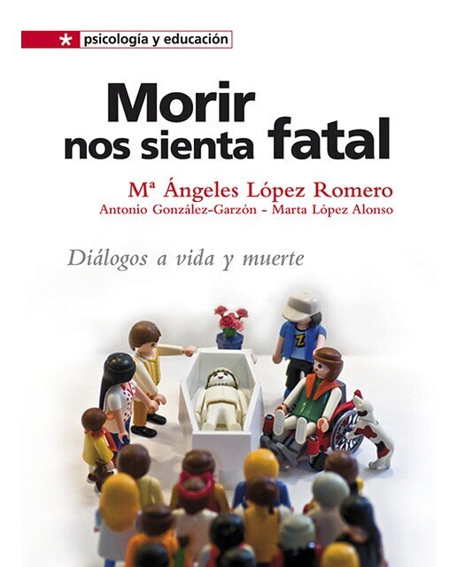 Morir nos sienta fatal: Diálogos a vida y muerte(Tapa blanda) 1
