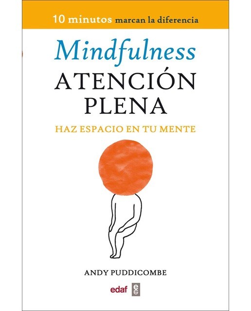 Mindfulness. Atención plena: Haz espacio en tu mente (Capa mole com abas) 1