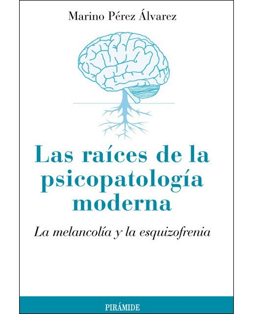 Las raíces de la psicopatología moderna: La melancolía y la esquizofrenia (Capa mole com abas) 1