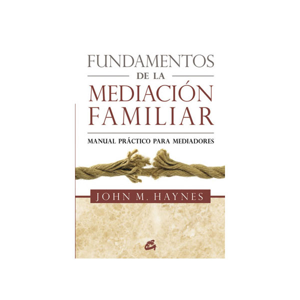 Fundamentos de la mediación familiar: Manual práctico para mediadores(Tapa blanda) 1