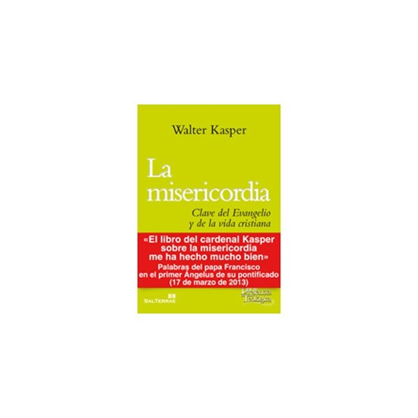 La misericordia: Clave del evangelio y de la vida cristiana