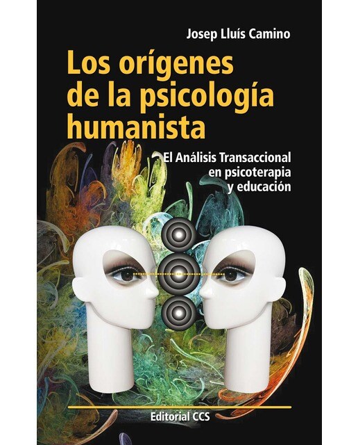 Los orígenes de la psicología humanista: El Análisis Transaccional en psicoterapia y educación
