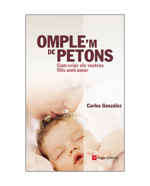 Imagen 0 de Omple'm de petons: Com criar els vostres fills amb amor