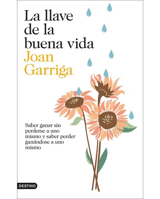 La llave de la buena vida: Saber ganar sin perderse a uno mismo y saber perder ganándose a uno mismo (Capa mole com abas) 1