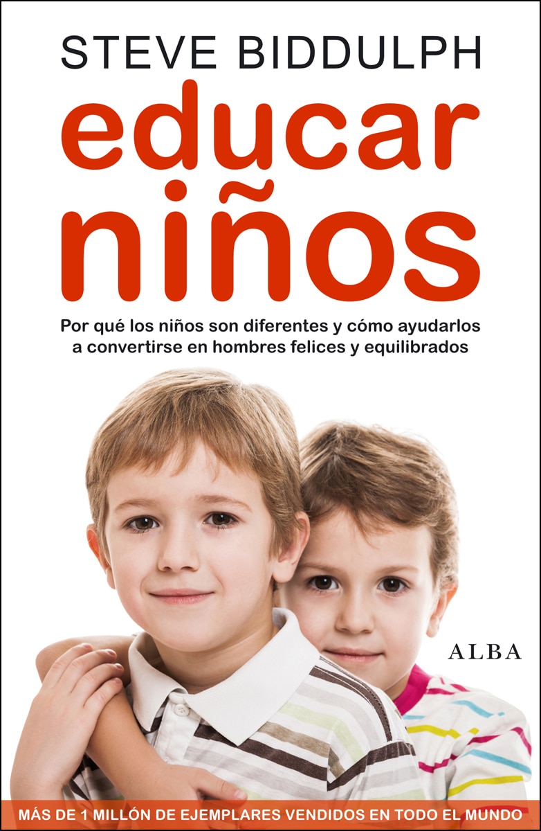Educar niños: Por qué los niños son distintos, y cómo ayudarlos a convertirse en hombres felices y equilibrados