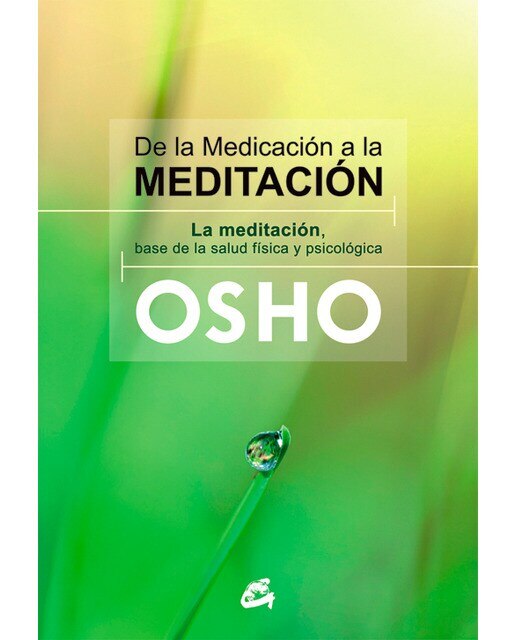 Imagen 0 de De la medicación a la meditación: La meditación, base de la salud física y psicológica (Tapa blanda)