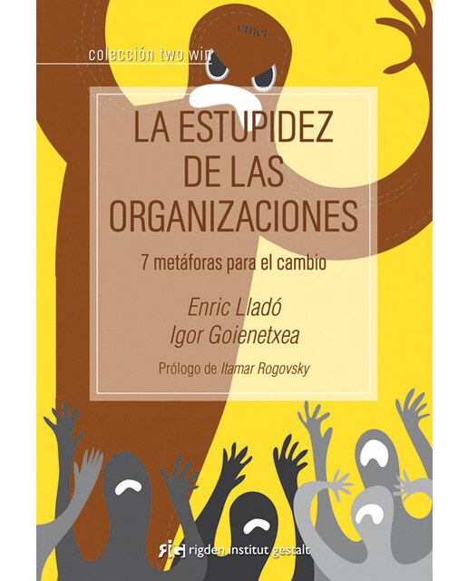 Imagen 0 de La estupidez de las organizaciones: 7 metáforas para el cambio  (Tapa blanda con solapas)