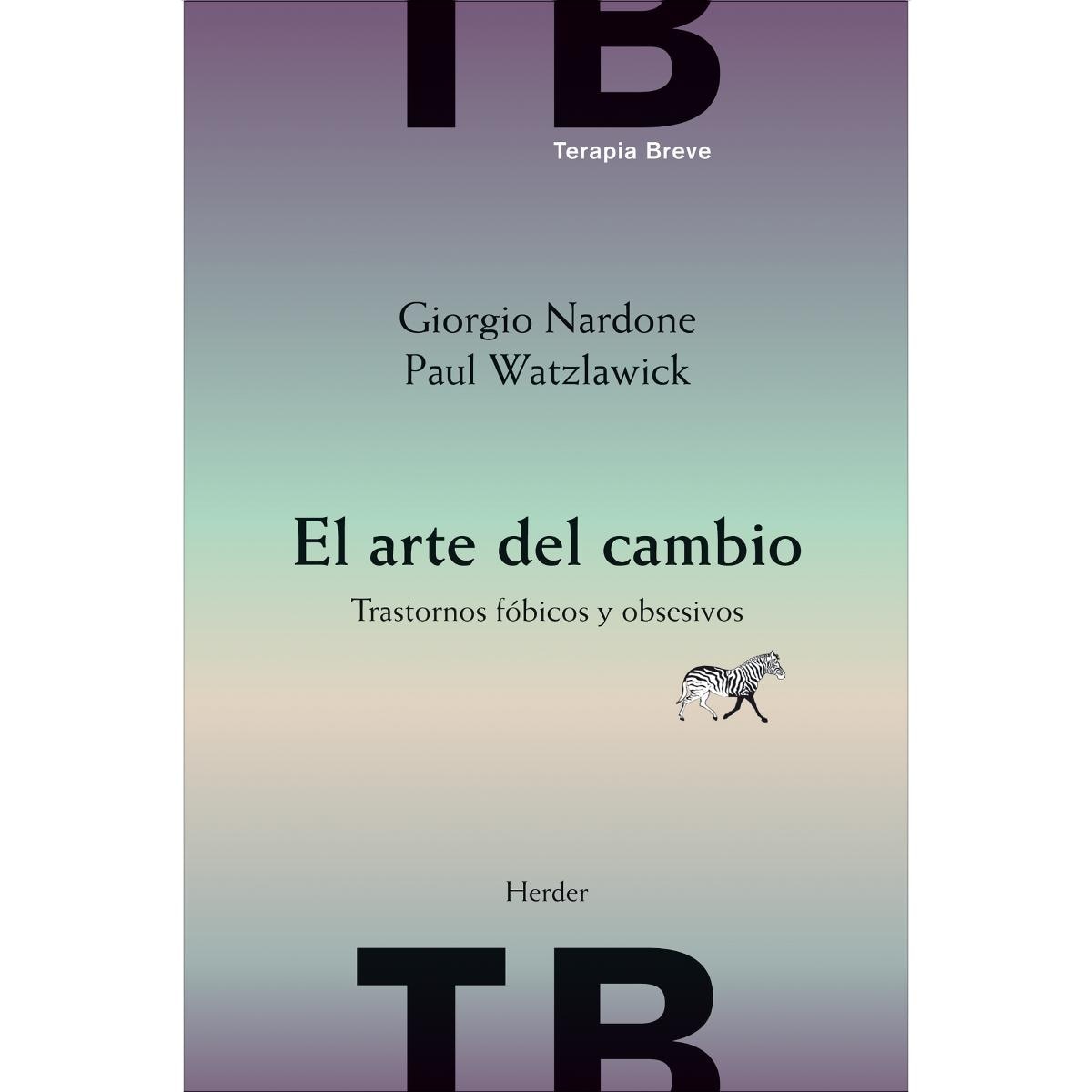 Imagen 0 de El arte del cambio: Trastornos fóbicos y obsesivos  (Tapa blanda con solapas)