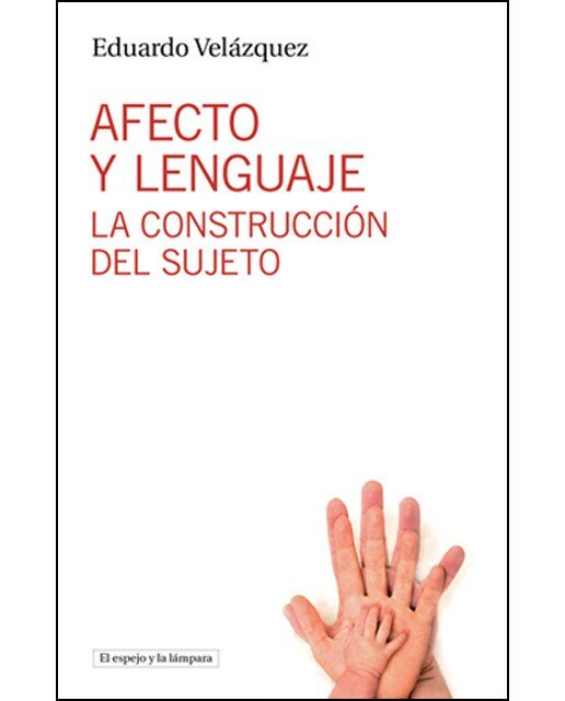 Imagen 0 de Afecto y lenguaje: La construcción del sujeto (Tapa blanda)