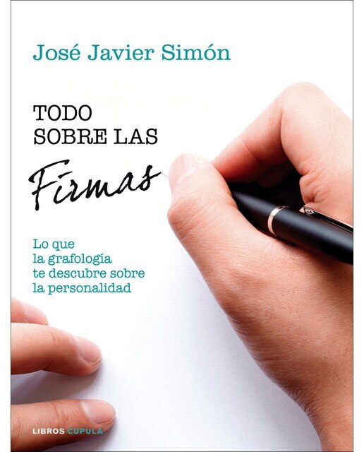 Todo sobre las firmas: Descubre tu personalidad y la de los demás a través de la grafología (Capa mole com abas) 1