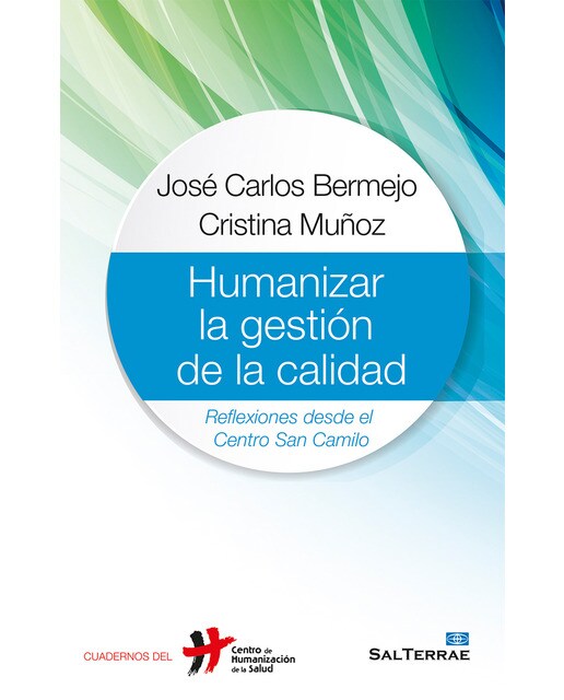 Imagen 0 de Humanizar la gestión de la calidad: Reflexiones desde el centro san camilo (Tapa blanda)