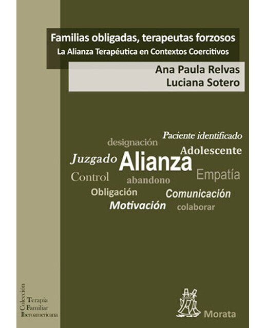Imagen 0 de Familias obligadas, terapeutas forzosos: la Alianza Terapéutica en Contextos Coercitivos  (Tapa blanda)