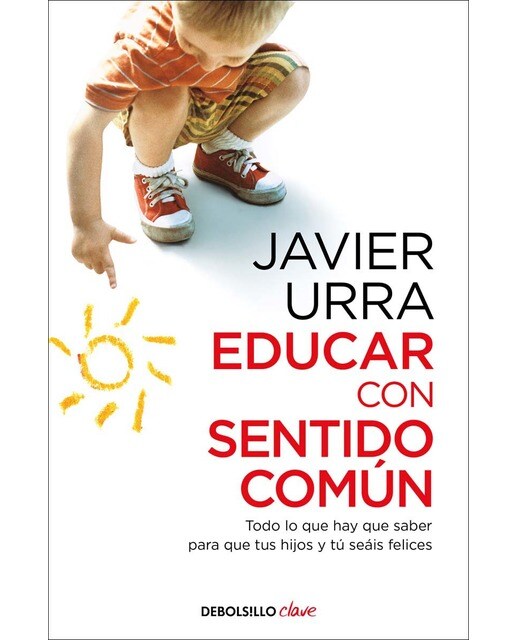 Imagen 0 de Educar con sentido común: Todo lo que hay que saber para que tus hijos y tú seáis felices (Tapa blanda)