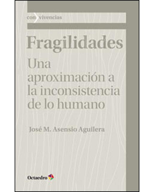 Fragilidades: Una aproximación a la inconsistencia de lo humano