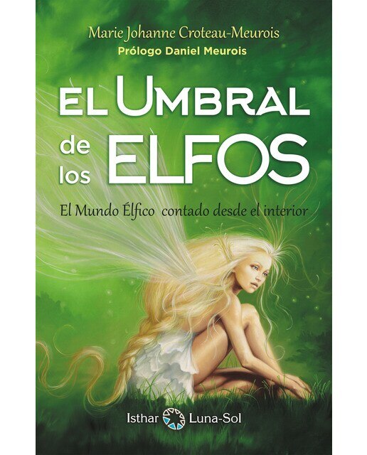 Imagen 0 de El Umbral de los Elfos: El mundo elfico contado desde el interior (Tapa blanda)