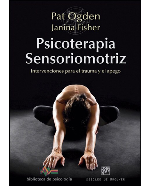 Imagen 0 de Psicoterapia Sensoriomotriz. Intervenciones para el trauma y el apego (Tapa blanda)