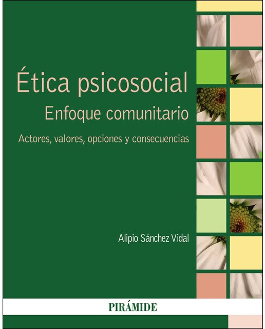 Imagen 0 de Ética psicosocial: Enfoque comunitario. Actores, valores, opciones y consecuencias (Tapa blanda)