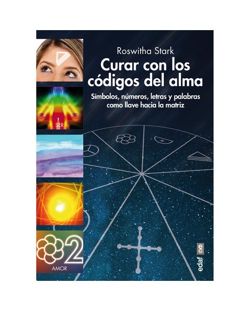Imagen 0 de Curar con los códigos del alma: Símbolos, números, letras y palabras como llave hacia la matriz (Tapa blanda)