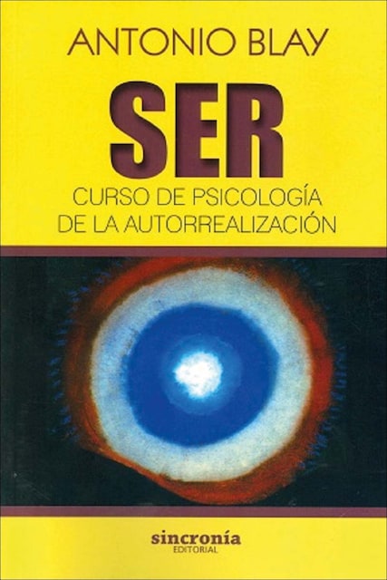 Imagen 0 de SER. CURSO DE PSICOLOGÍA DE LA AUTORREALIZACIÓN  (Tapa blanda con solapas)