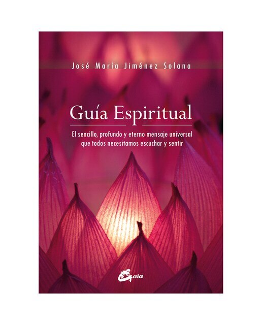 Imagen 0 de Guía espiritual: El sencillo, profundo y eterno mensaje universal que todos necesitamos escuchar y sentir (Tapa blanda)