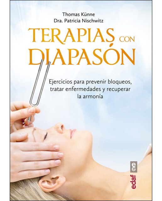 Terapia con el diapasón: Ejercicios para prevenir bloqueos, tratar enfermedades y recuperar la armonía (Tapa blanda) 1