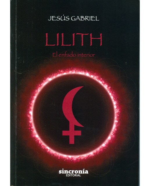 Imagen 0 de LILITH: EL ENFADO INTERIOR  (Tapa blanda con solapas)