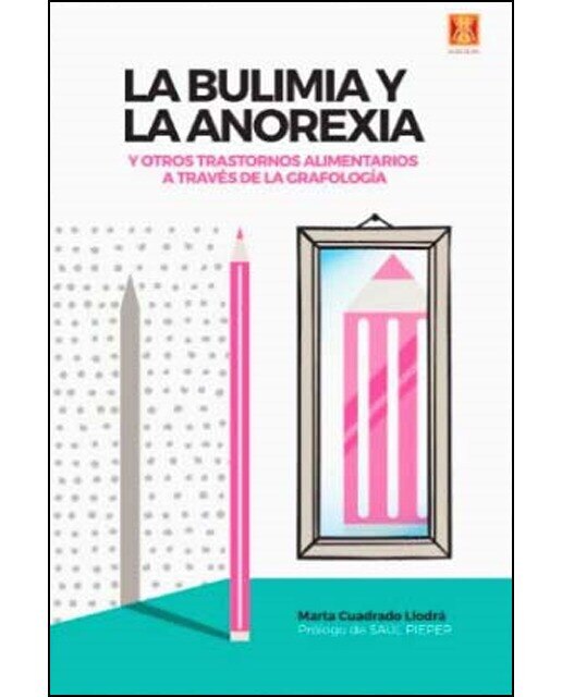 Imagen 0 de La bulimia y la anorexia y otros trastornos alimentarios a través de la grafología (Tapa blanda)