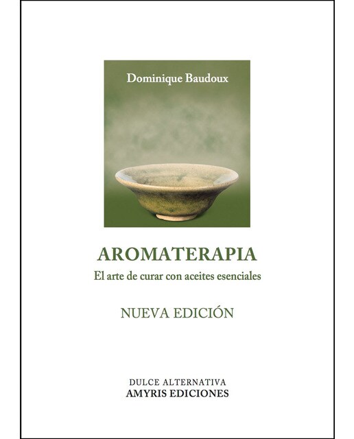 Aromaterapia: El arte de curar con aceites esenciales(Tapa blanda) 1
