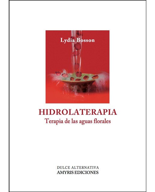 Imagen 0 de Hidrolaterapia: Terapia de las aguas florales (Tapa blanda)