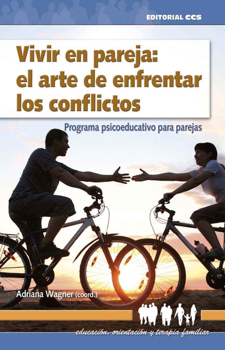 Vivir en pareja: el arte de enfrentar los conflictos: Programa psicoeducativo para parejas