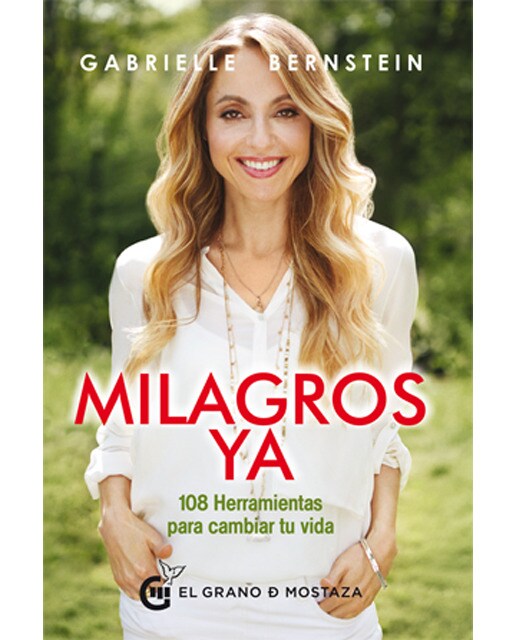 Milagros ya: 108 herramientas para cambiar tu vida