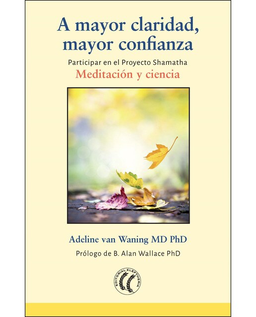 A mayor claridad, mayor confianza: Participar en el proyecto shamatha: meditación y ciencia