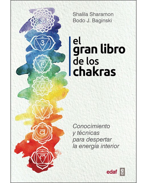 El Gran Libro De Los Chakras: Conocimiento Y Técnicas Para Despertar La Energía Interior 1
