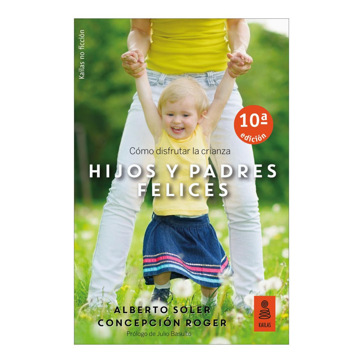 Imagen 0 de Hijos y padres felices: Cómo disfrutar la crianza  (Tapa blanda con solapas)