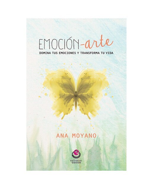 Emoción-arte: Domina tus emociones y transforma tu vida
